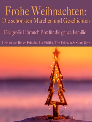 cover image of Frohe Weihnachten: Die schönsten Märchen und Geschichten: Die große Hörbuch Box für die ganze Familie